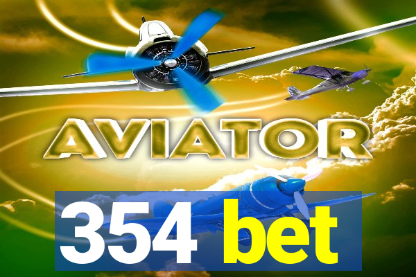 354 bet